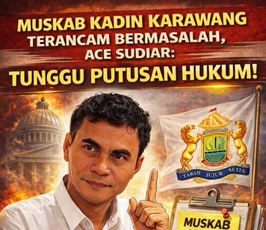 Muskab KADIN Karawang Terancam Bermasalah, Ace Sudiar: Tunggu Putusan Hukum!