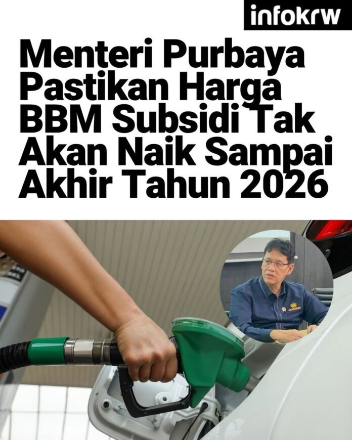 Pemerintah memastikan harga bahan bakar minyak (BBM) bersubsidi tidak akan naik hingga akhir 202
