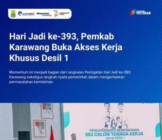 Hari Jadi ke-393 Karawang, Pemkab Buka Peluang Kerja bagi 393 Warga Desil 1
